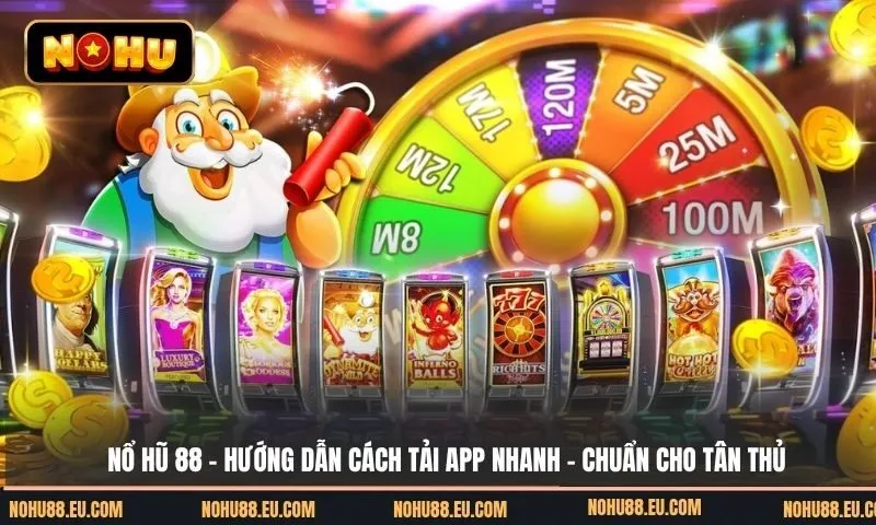 Tải app nổ hũ chuẩn nhất: Hướng dẫn chi tiết từ A - Z cho tân thủ