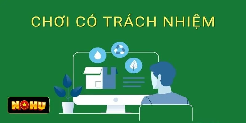 Làm sao để chơi có trách nhiệm?